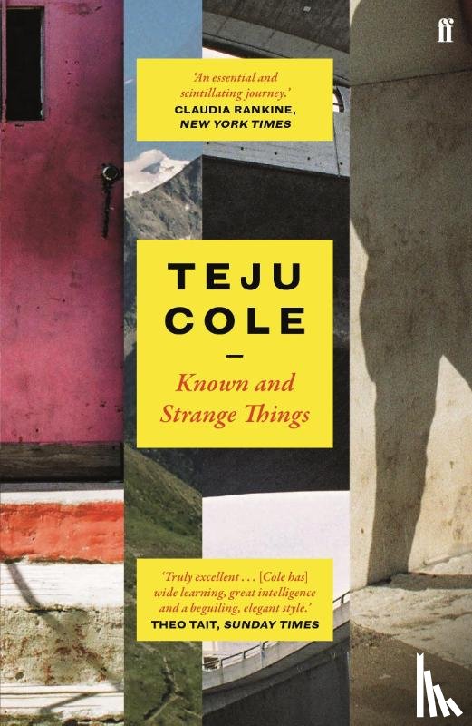 Cole, Teju - Known and Strange Things