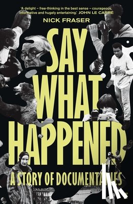 Fraser, Nick (Freelance) - Say What Happened