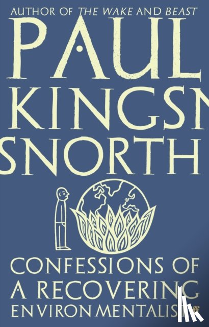 kingsnorth, paul - Confessions of a recovering environmentalist