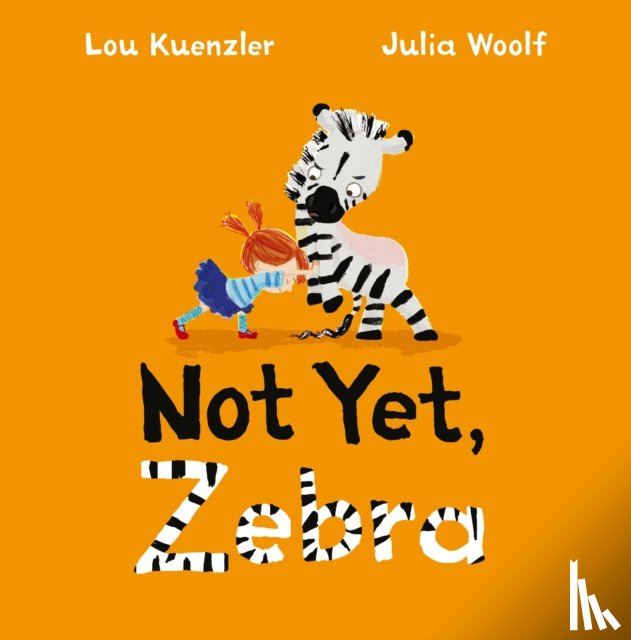 Kuenzler, Lou (Author) - Not Yet Zebra