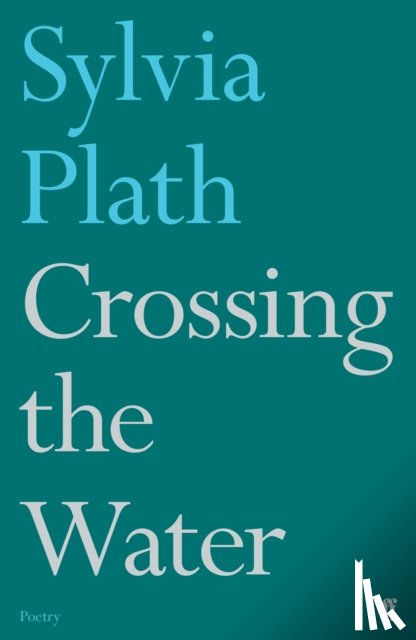 Plath, Sylvia - Crossing the Water