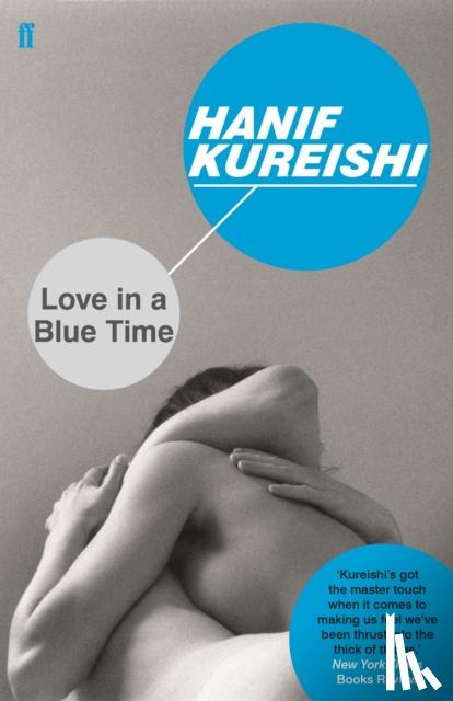 Kureishi, Hanif - Love in a Blue Time