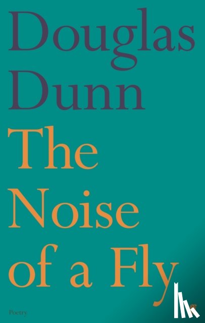 Dunn, Douglas - The Noise of a Fly