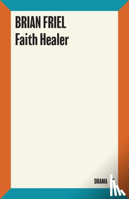 Friel, Brian - Faith Healer