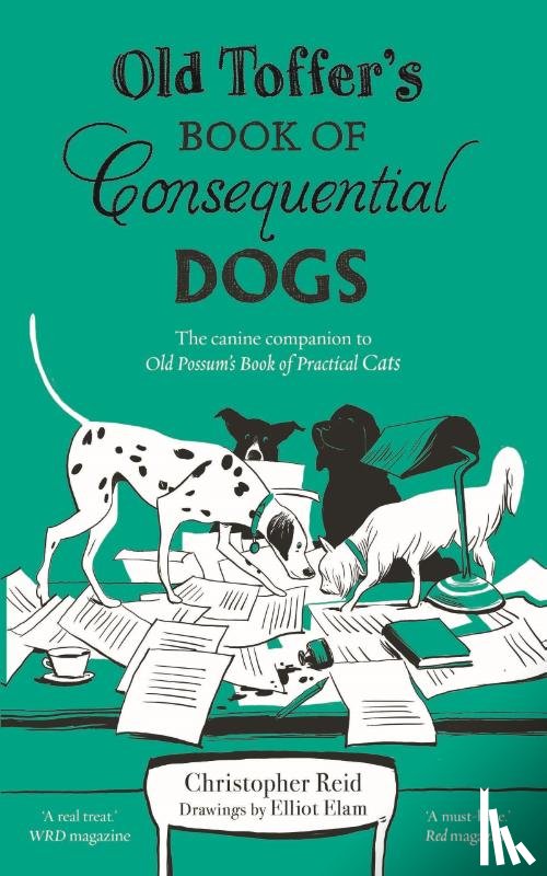 Reid, Christopher - Old Toffer's Book of Consequential Dogs