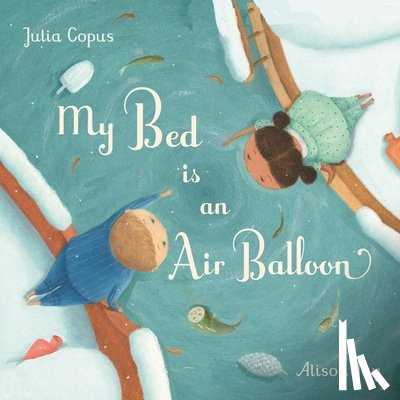 Copus, Julia - My Bed is an Air Balloon