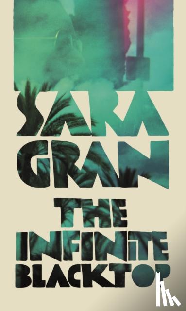 Gran, Sara - The Infinite Blacktop