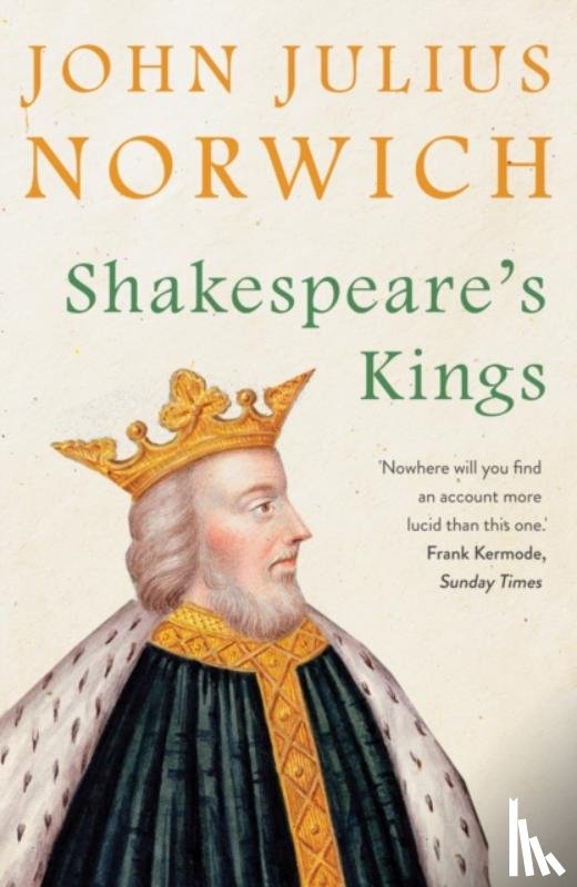Norwich, John Julius - Shakespeare's Kings