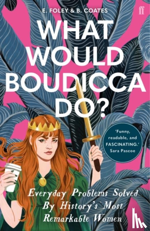 Foley, Elizabeth, Coates, Beth - What Would Boudicca Do?