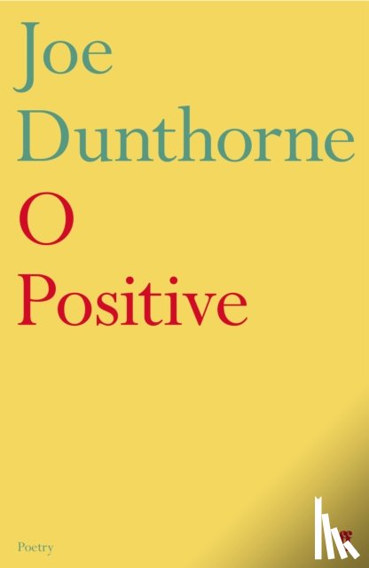 Dunthorne, Joe - O Positive