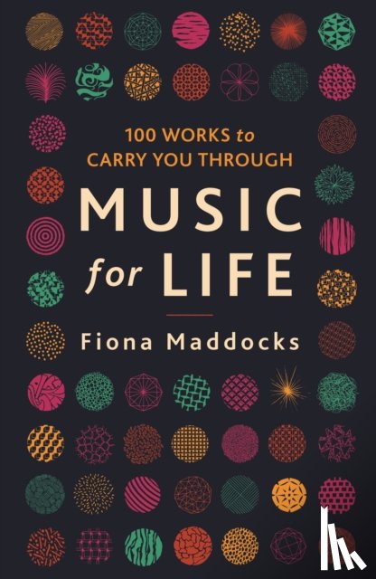 Maddocks, Fiona (Classical Music Critic - Observer) - Music for Life