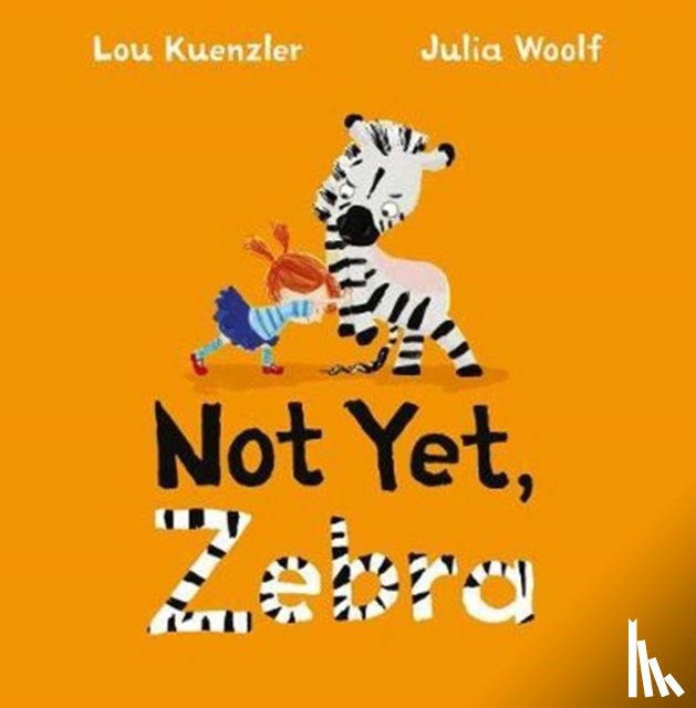Kuenzler, Lou (Author) - Not Yet Zebra