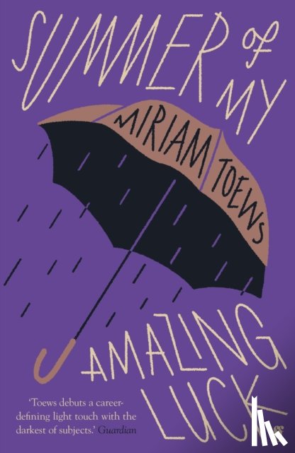 Toews, Miriam - Summer of My Amazing Luck