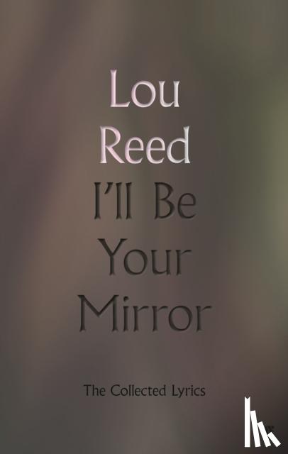 Reed, Lou - I'll Be Your Mirror