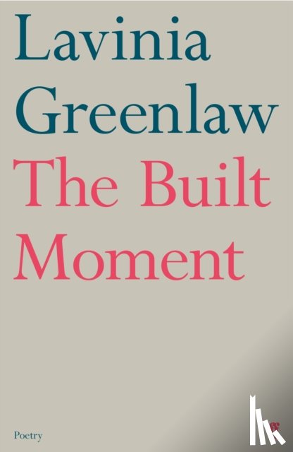 Greenlaw, Lavinia - The Built Moment