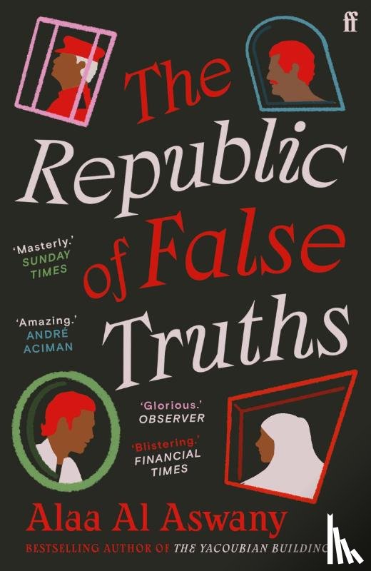 Aswany, Alaa Al - The Republic of False Truths