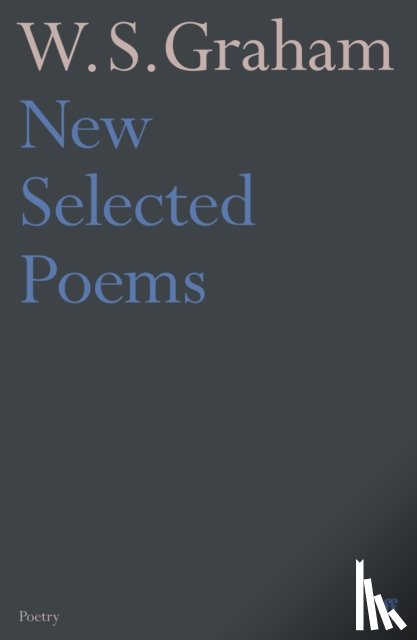 Graham, W.S. - New Selected Poems of W. S. Graham