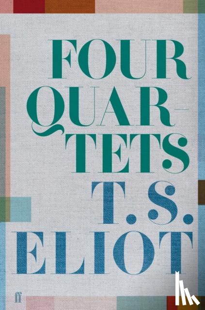 Eliot, T S - Four Quartets