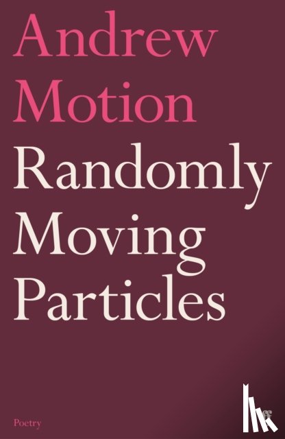 Motion, Sir Andrew - Randomly Moving Particles