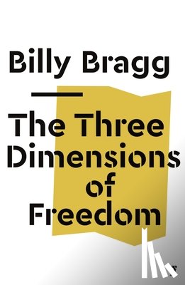 Bragg, Billy - The Three Dimensions of Freedom
