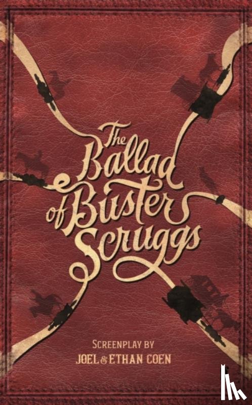 Joel Coen & Ethan Coen - The Ballad of Buster Scruggs