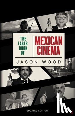 Wood, Jason - The Faber Book of Mexican Cinema