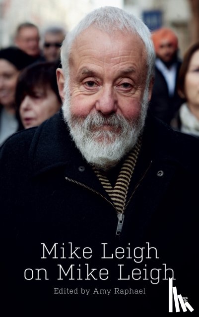 Raphael, Amy, Leigh, Mike - Mike Leigh on Mike Leigh