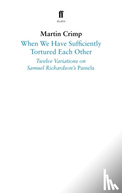 Crimp, Martin - When We Have Sufficiently Tortured Each Other