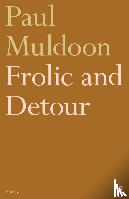Muldoon, Paul - Frolic and Detour