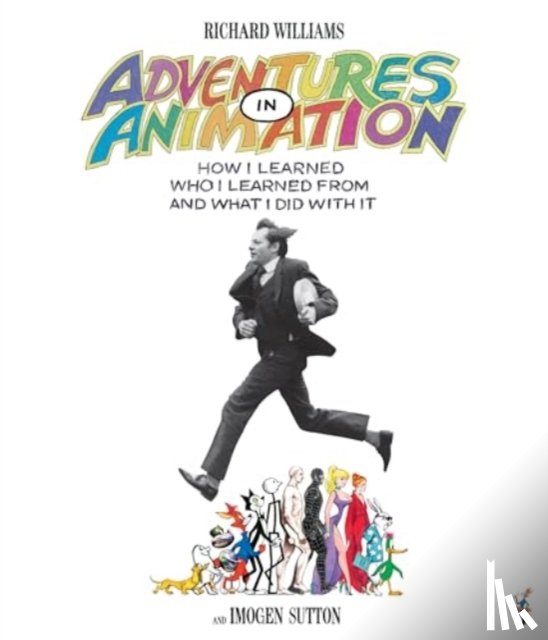 Williams, Richard E., Sutton, Imogen - Adventures in Animation