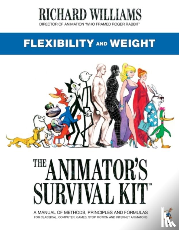 Williams, Richard E. - The Animator's Survival Kit: Flexibility and Weight