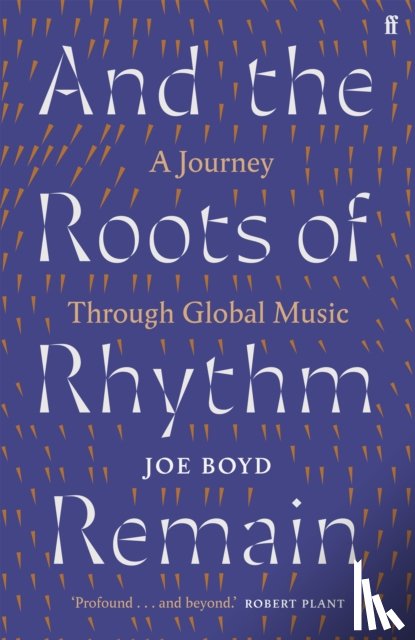 Boyd, Joe - And the Roots of Rhythm Remain