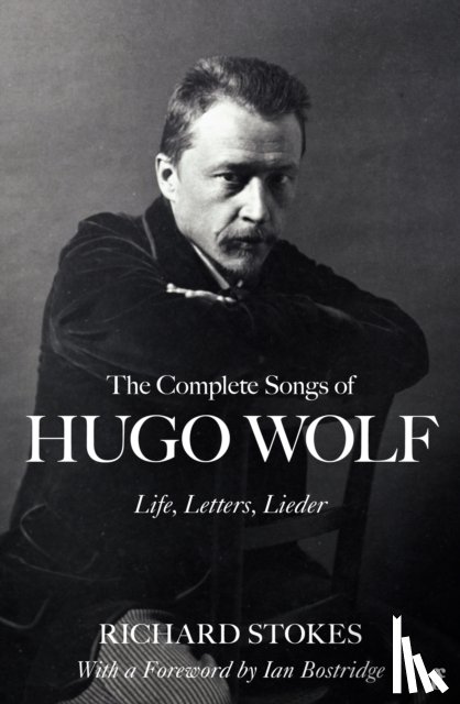 Stokes, Richard - The Complete Songs of Hugo Wolf