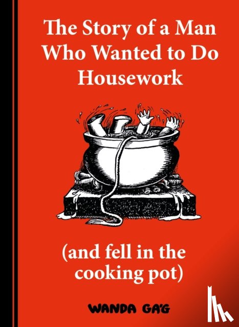 Gag, Wanda - The Story of a Man Who Wanted to do Housework