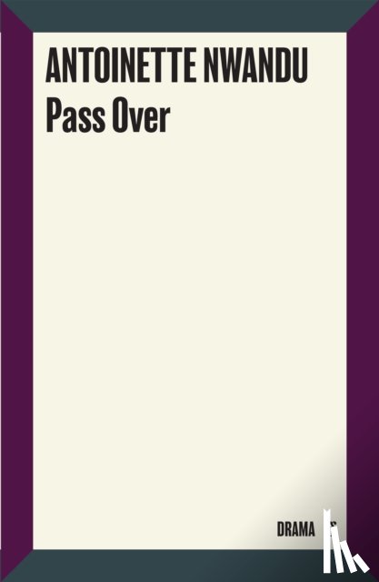 Nwandu, Antoinette - Pass Over