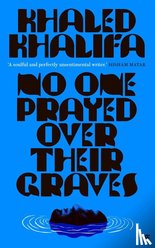 Khalifa, Khaled - No One Prayed Over Their Graves