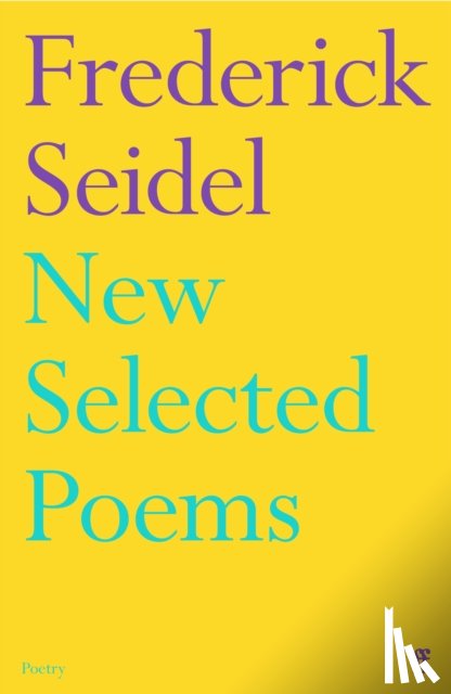 Seidel, Frederick - New Selected Poems