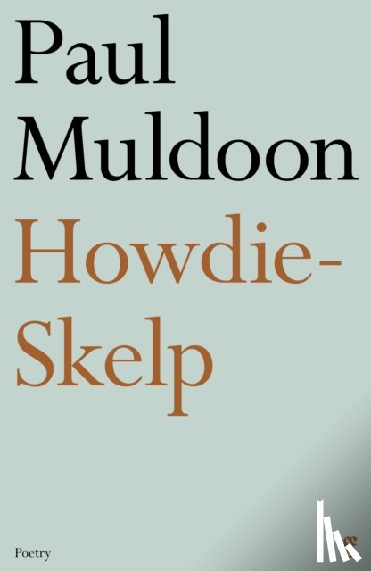 Muldoon, Paul - Howdie-Skelp