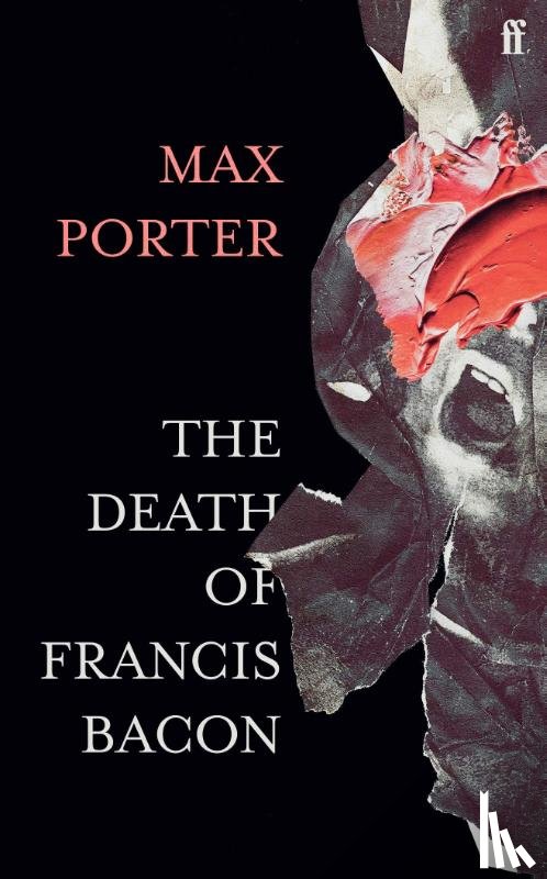 Max (Author) Porter - The Death of Francis Bacon