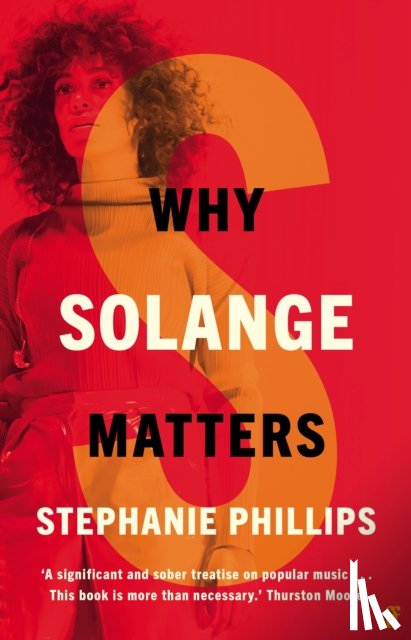 Phillips, Stephanie - Why Solange Matters