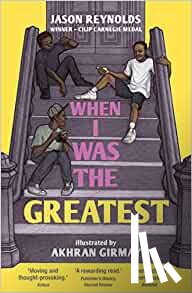 Reynolds, Jason - When I Was the Greatest