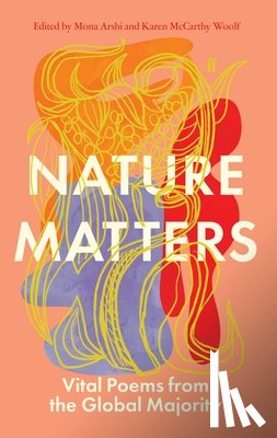 Arshi, Mona, Woolf, Karen McCarthy - Nature Matters