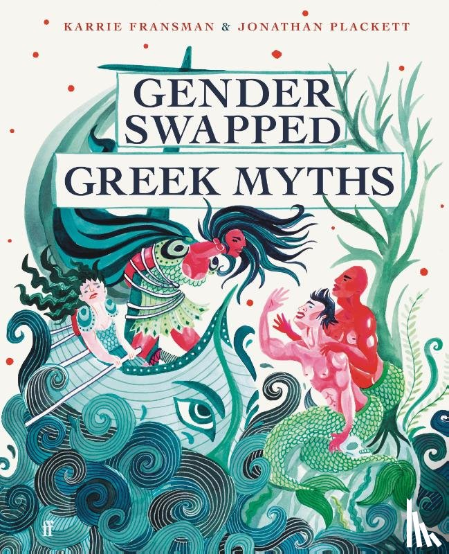 Fransman, Karrie, Plackett, Jonathan - Gender Swapped Greek Myths
