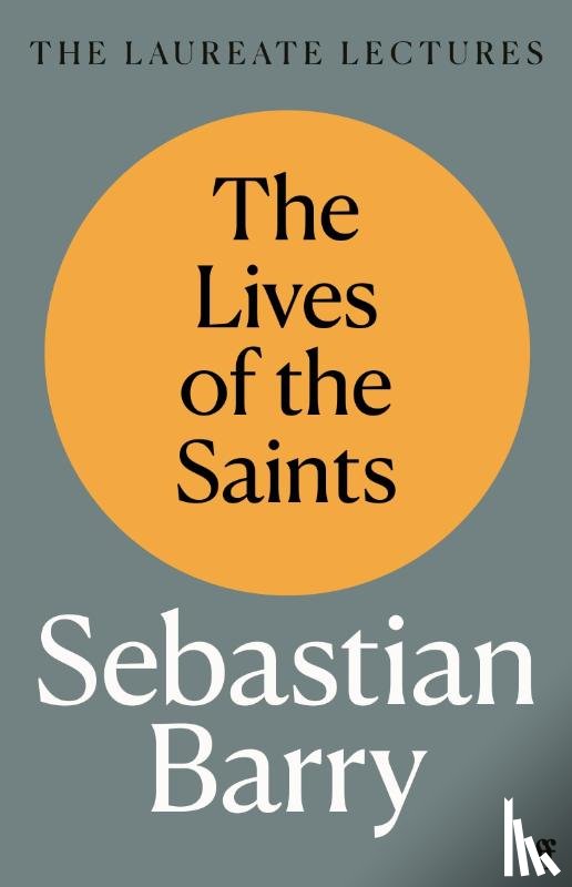 Barry, Sebastian - The Lives of the Saints