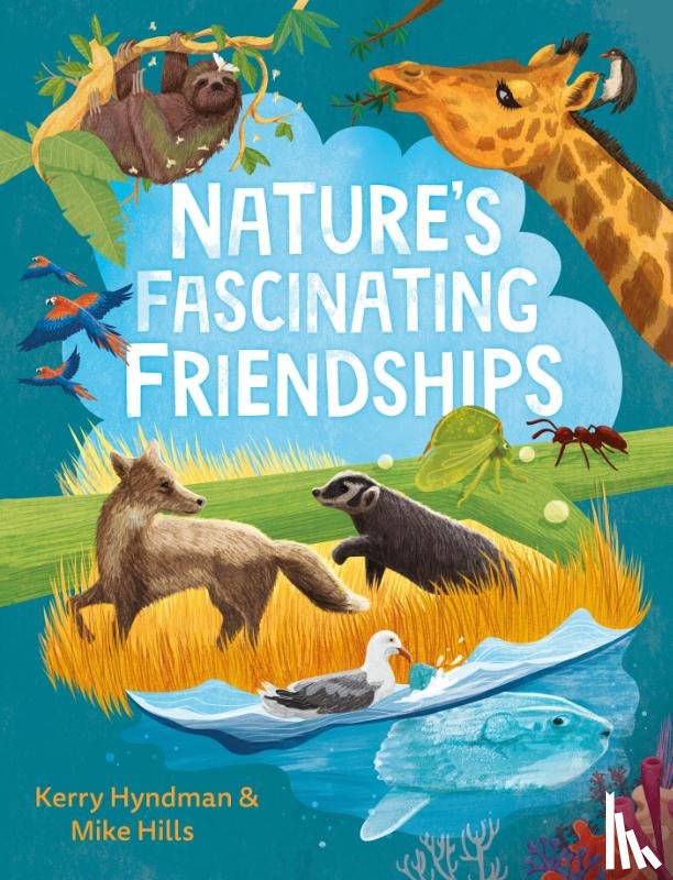 Hills, Mike - Nature's Fascinating Friendships