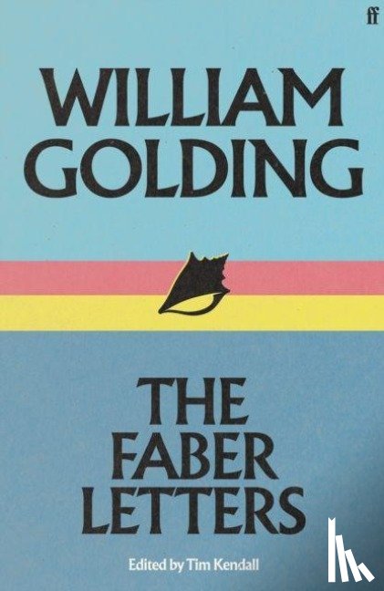Golding, William - William Golding: The Faber Letters