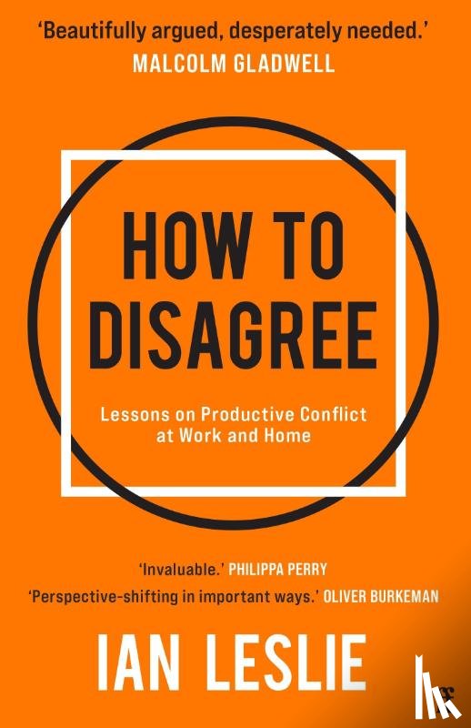 Leslie, Ian - How to Disagree