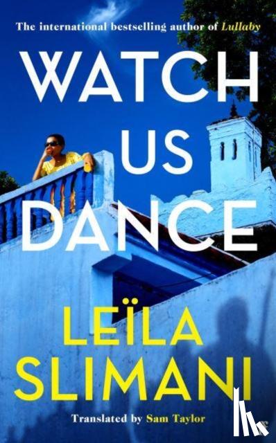 Slimani, Leila - Watch Us Dance (Export Edition)