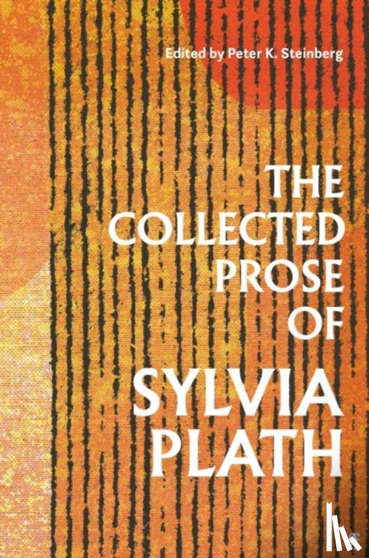 Plath, Sylvia - The Collected Prose of Sylvia Plath