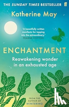 May, Katherine - Enchantment - reawakening Wonder in an Exhausted Age
